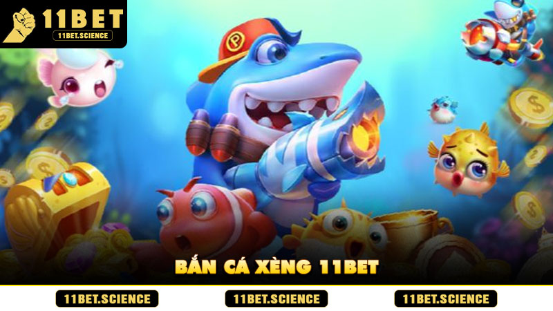 Bắn Cá Xèng 11BET