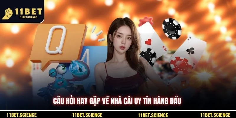 Câu hỏi hay gặp về nhà cái uy tín hàng đầu