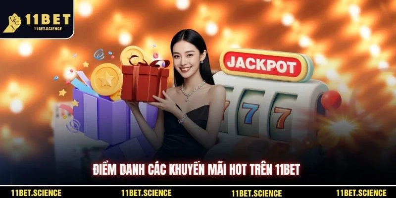 Điểm danh các khuyến mãi hot trên 11BET